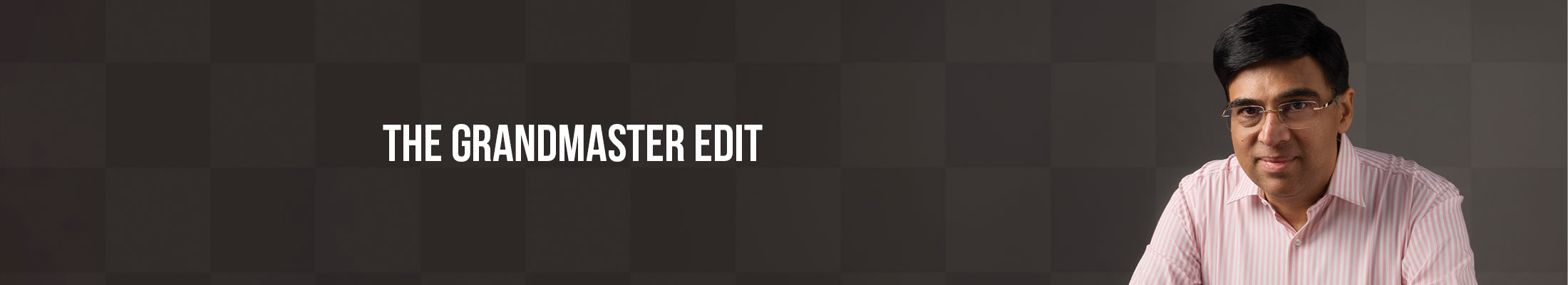 The Grandmaster's Edit